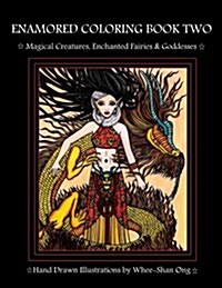 Enamored Coloring Book Two: Magical Creatures, Enchanted Fairies and Goddesses (Paperback)