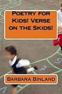 Poetry for Kids! Verse on the Skids! (Paperback)