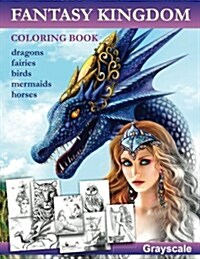 Fantasy Kingdom. Grayscale Adult Coloring Book (Paperback)