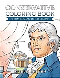 Conservative Coloring Book: From Reagan to Jefferson (Paperback)