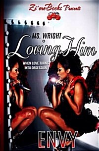 Ms. Wright: Loving Him (Paperback)