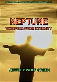 Neptune: Whispers from Eternity (Paperback)
