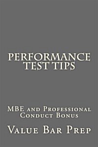 Performance Test Tips: MBE and Professional Conduct Bonus (Paperback)