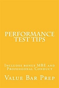 Performance Test Tips: Includes Bonus MBE and Professional Conduct (Paperback)