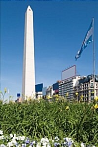 Obelisk in Buenos Aires Argentina Journal: 150 Page Lined Notebook/Diary (Paperback)