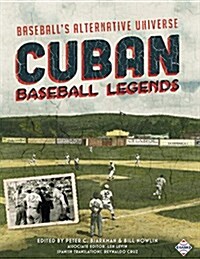 Cuban Baseball Legends: Baseballs Alternative Universe (Paperback)