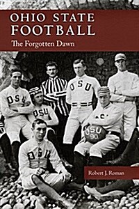 Ohio State Football: The Forgotten Dawn (Paperback)