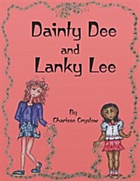 Dainty Dee and Lanky Lee (Paperback)