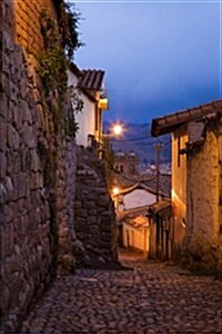 Night Shot of Old Street in Cusco Peru Journal: 150 Page Lined Notebook/Diary (Paperback)