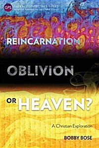 Reincarnation, Oblivion or Heaven? (Paperback)