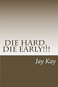 Die Hard, Die Early!: Vipassana (Paperback)