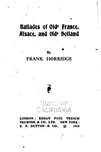 Ballades of Olde France, Alsace, and Olde Holland (Paperback)