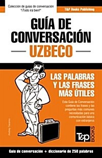 Gu? de Conversaci? Espa?l-Uzbeco y mini diccionario de 250 palabras (Paperback)