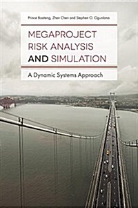 Megaproject Risk Analysis and Simulation : A Dynamic Systems Approach (Hardcover)