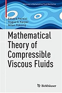 Mathematical Theory of Compressible Viscous Fluids: Analysis and Numerics (Paperback, 2016)