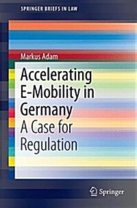 Accelerating E-Mobility in Germany: A Case for Regulation (Paperback, 2016)