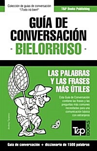 Gu? de Conversaci? Espa?l-Bielorruso y diccionario conciso de 1500 palabras (Paperback)