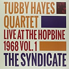 [수입] Tubby Hayes Quartet - The Syndicate: Live At The Hopbine 1968 Vol. 1 [180g LP]