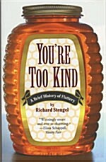 [중고] Youre Too Kind: A Brief History of Flattery (Paperback)
