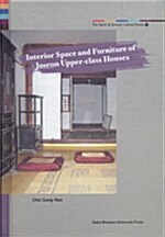 Interior Space and Furniture of Joseon Upper-class Houses