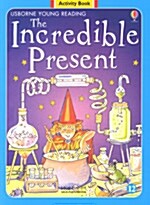 Usborne Young Reading Activity Book 2-12 : The Incredible Present