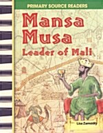 Mansa Musa: Leader of Mali: Leader of Mali (World Cultures Through Time) (Paperback)