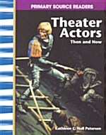[중고] Theater Actors Then and Now (My Community Then and Now) (Paperback)