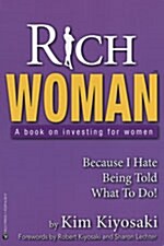 Rich Woman: A Book on Investing for Women-Because I Hate Being Told What to Do (Paperback)