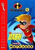 Disneys First Readers Level 3 Workbook : The Incredible Dash - The Incredibles (Paperback + CD 1장)