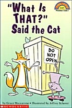 [중고] What Is That? Said the Cat (Scholastic Reader, Level 1) (Paperback)