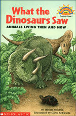What the dinosaurs saw :animals living then and now 
