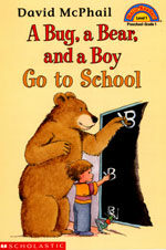 (A) bug, a bear, and a boy go to school 