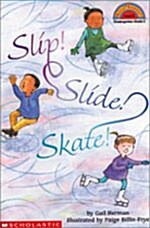 Slip! Slide! Skate! (Level 2) (Paperback)