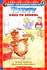 [중고] Scholastic Reader Level 3: Fluffy Goes to School (Paperback)