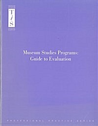 Museum Studies Programs: Guide to Evaluation (Paperback)