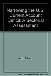 Narrowing the U.S. Current Account Deficit (Hardcover)