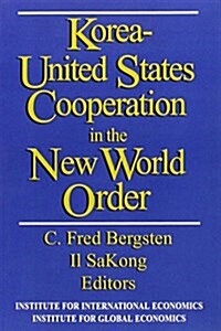 Korea-United States Cooperation in the New World Order (Paperback)