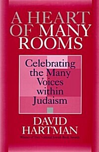 A Heart of Many Rooms: Celebrating the Many Voices Within Judaism (Hardcover)