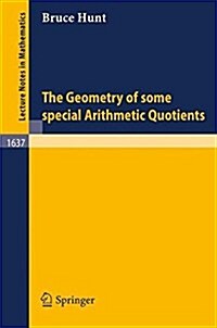 The Geometry of Some Special Arithmetic Quotients (Paperback)