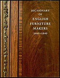 Dictionary of English Furniture Makers, 1660-1840 (Hardcover)