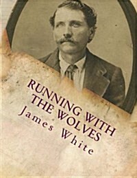 Running With the Wolves (Paperback, Large Print)