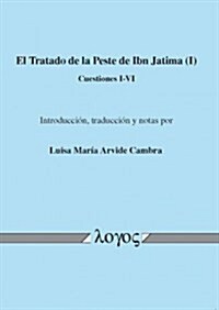 El Tratado de La Peste de Ibn Jatima (I): Cuestiones I-VI (Paperback)