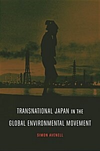Transnational Japan in the Global Environmental Movement (Hardcover)