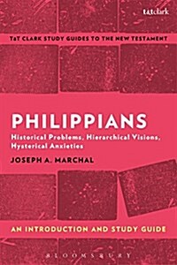 Philippians: An Introduction and Study Guide : Historical Problems, Hierarchical Visions, Hysterical Anxieties (Paperback)