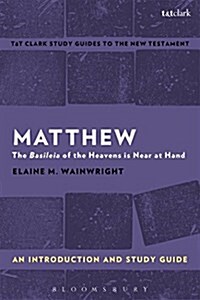Matthew: An Introduction and Study Guide : The Basileia of the Heavens is Near at Hand (Paperback)