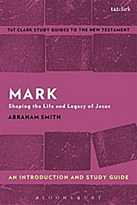 Mark: An Introduction and Study Guide : Shaping the Life and Legacy of Jesus (Paperback)