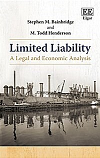 Limited Liability : A Legal and Economic Analysis (Hardcover)