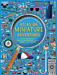 Atlas of Miniature Adventures : A Pocket-Sized Collection of Small-Scale Wonders (Hardcover)