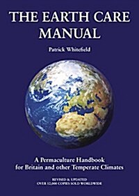 Earth Care Manual: A Permaculture Handbook for Britain and Other Temperate Climates (Hardcover)