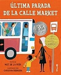 Ultima Parada de la Calle Market = Last Stop on Market Street (Hardcover)